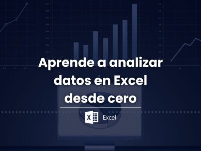 Aprende a analizar datos en Excel desde cero