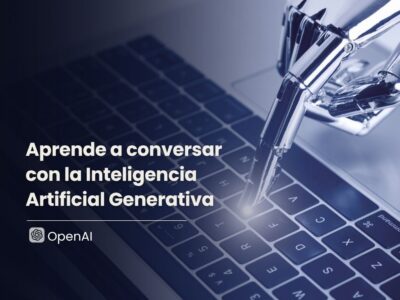  Aprende a conversar con la Inteligencia Artificial Generativa