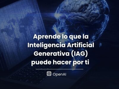 Aprende lo que la Inteligencia Artificial Generativa IAG puede hacer por ti