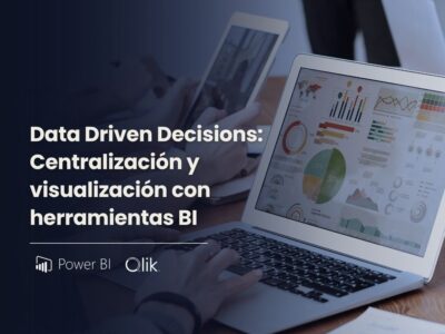 Data Driven Decisions: Centralización y Visualización con Herramientas BI
